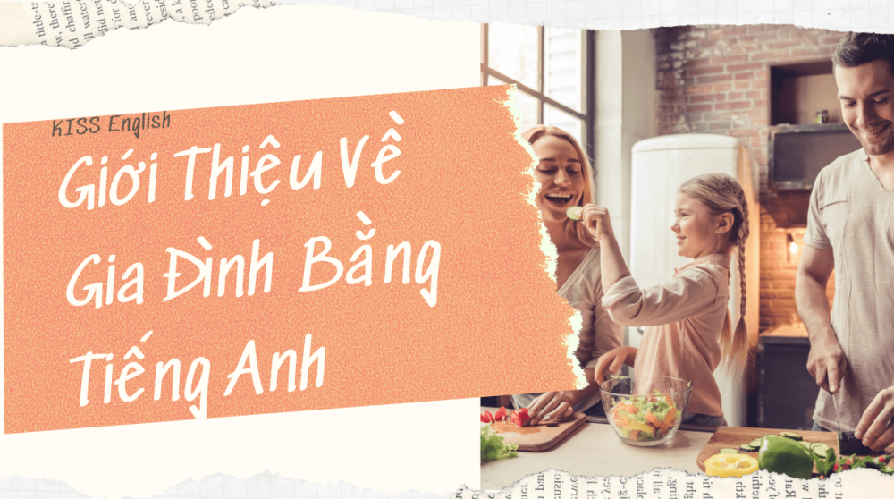 Hướng dẫn bài viết tiếng anh về cuộc sống gia đình một cách hoàn chỉnh